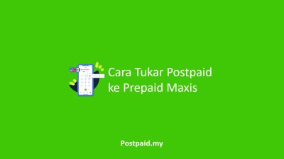 Cara Tukar Postpaid ke Prepaid Maxis