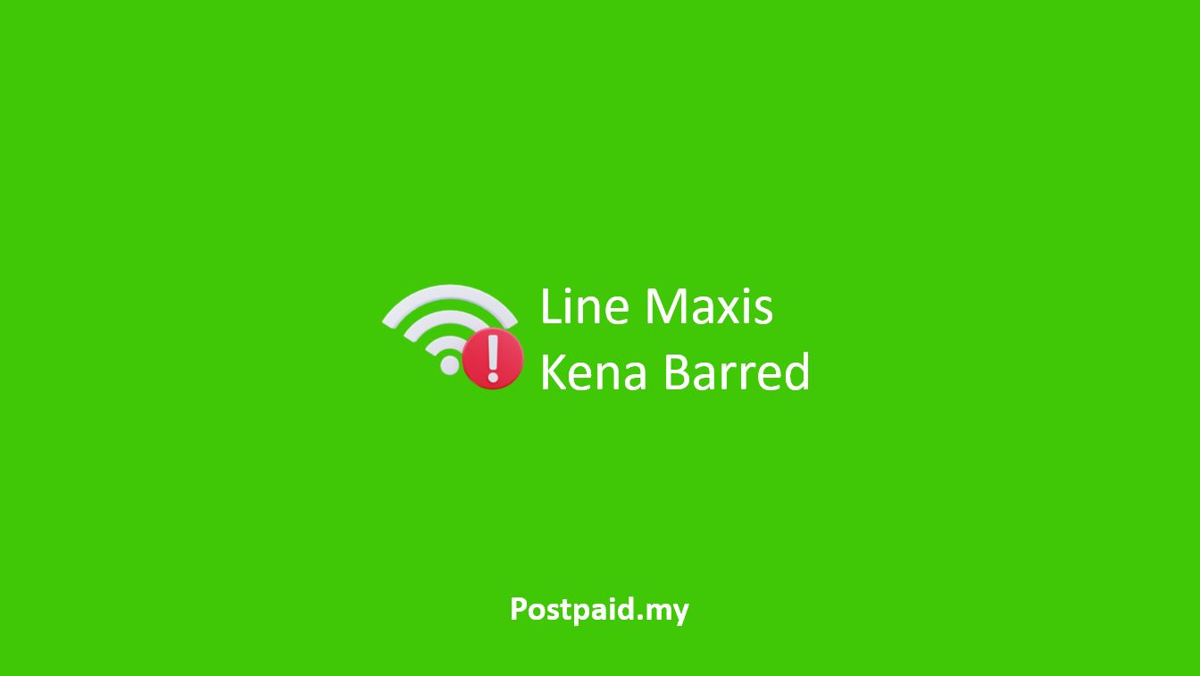 Line Maxis Kena Barred