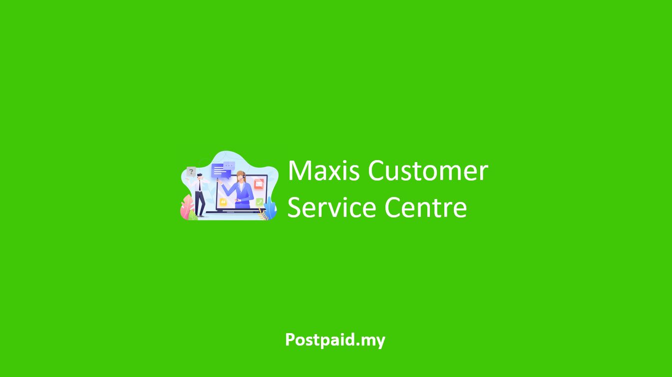 Maxis Customer Service Centre