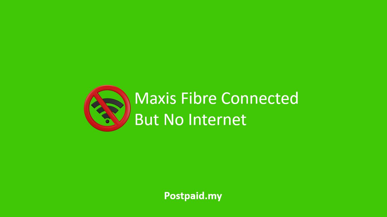 Maxis Fibre Connected but no Internet