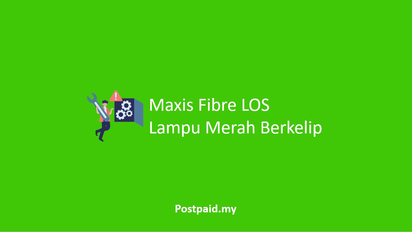 Maxis Fibre LOS Lampu Merah Berkelip