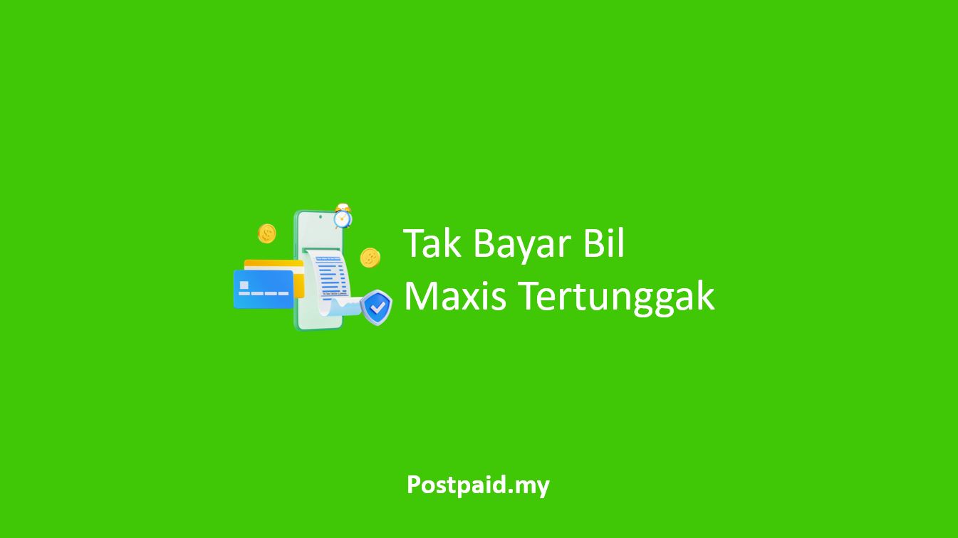 Tak Bayar Bil Maxis Tertunggak