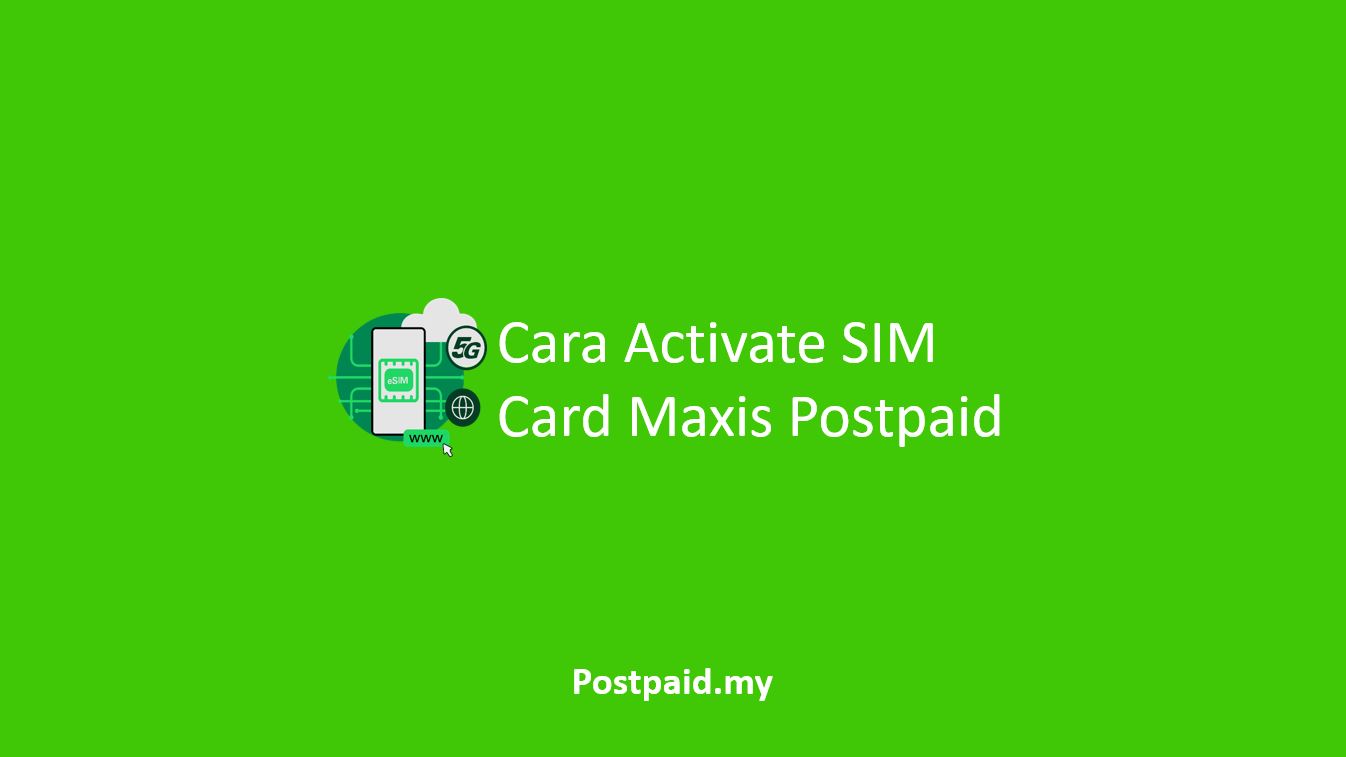 how to activate maxis postpaid sim card