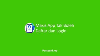 Maxis App Tak Boleh Daftar Login