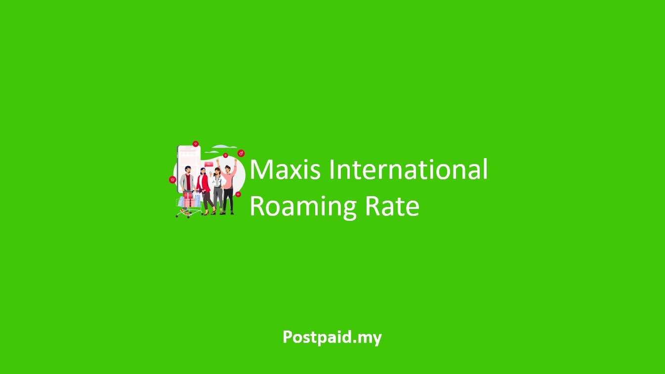 Maxis International Roaming Rate