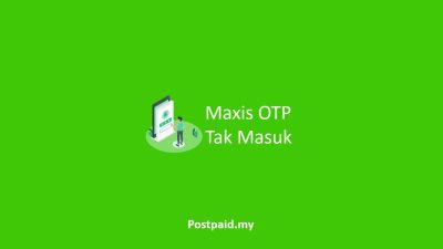Maxis OTP Tak Masuk