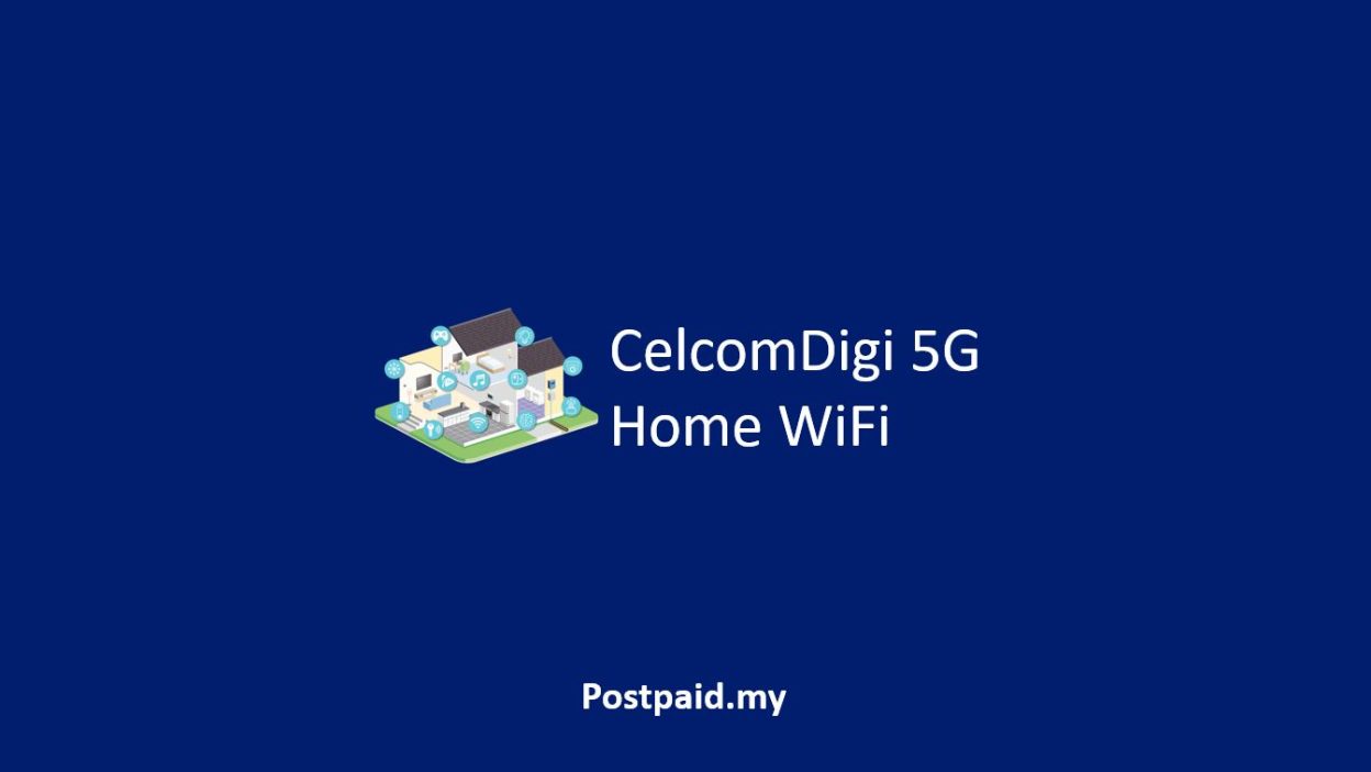 CelcomDigi 5G Home WiFi: Semak Harga, Pelan dan Liputan