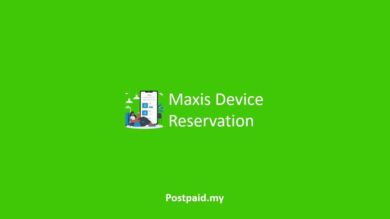 Maxis Device Reservation